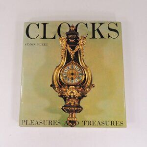 Clocks - Pleasures And Treasures HC Book by Simon Fleet